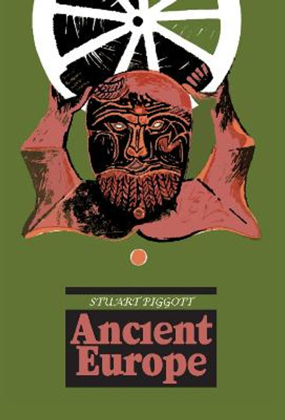 Ancient Europe by Stuart Piggott