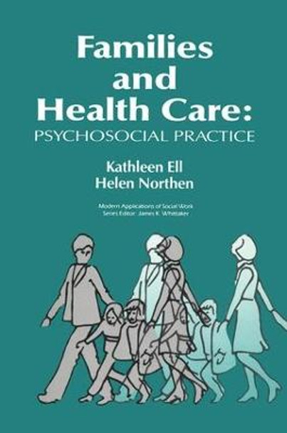 Families and Health Care: Psychosocial Practice by Kathleen Ell