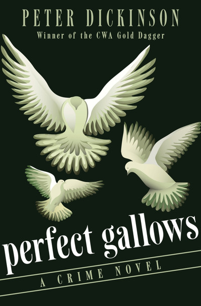 Perfect Gallows: A Crime Novel by Peter Dickinson 9781504005708