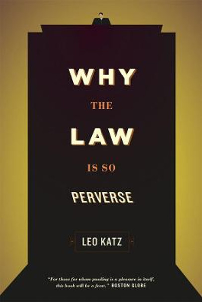 Why the Law is So Perverse by Leo Katz