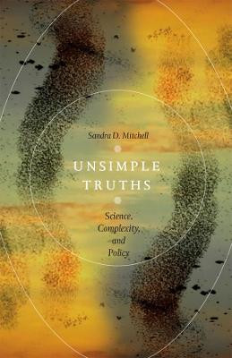 Unsimple Truths by Sandra D. Mitchell