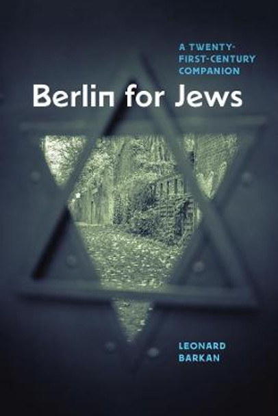 Berlin for Jews: A Twenty-First-Century Companion by Leonard Barkan