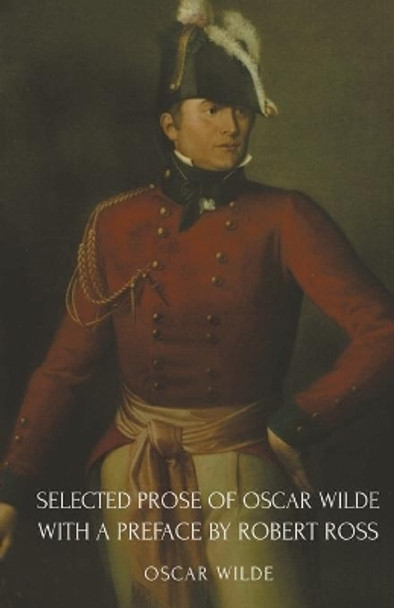 Selected Prose of Oscar Wilde by Oscar Wilde 9789387867185