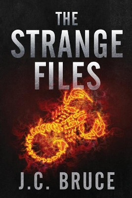 The Strange Files by J C Bruce 9781734290301