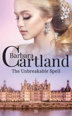 The Unbreakable Spell by Barbara Cartland