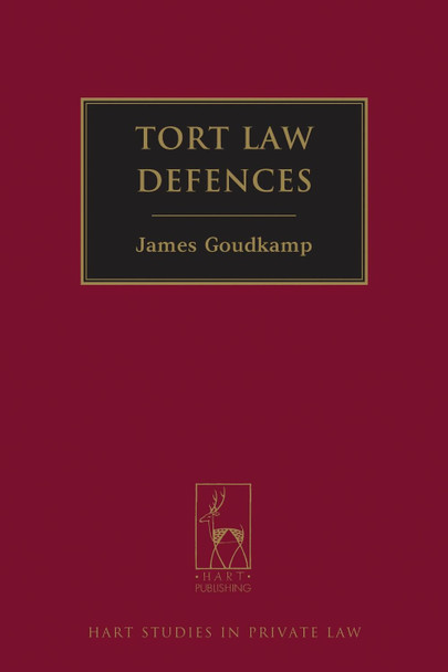 Tort Law Defences by James Goudkamp 9781849462914
