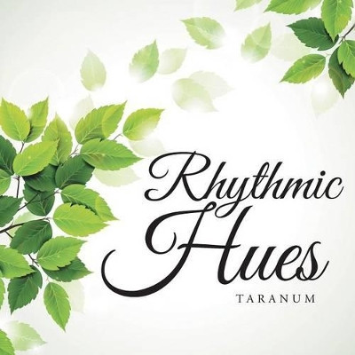 Rhythmic Hues by Taranum 9781482833843