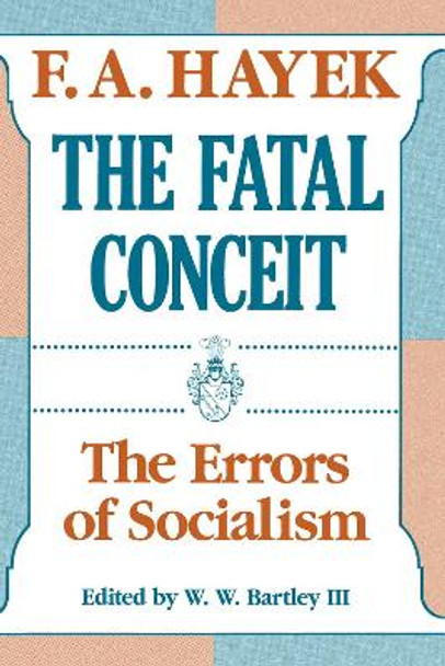 The Fatal Conceit (Paper) by Hayek