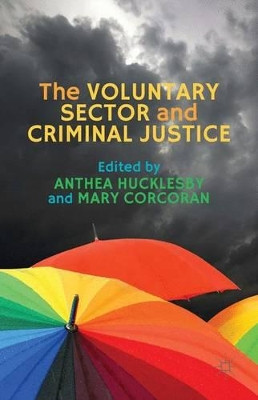 The Voluntary Sector and Criminal Justice by Anthea Hucklesby 9781137370662