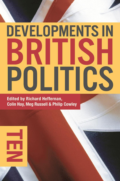 Developments in British Politics 10 by Richard Heffernan 9781137494740