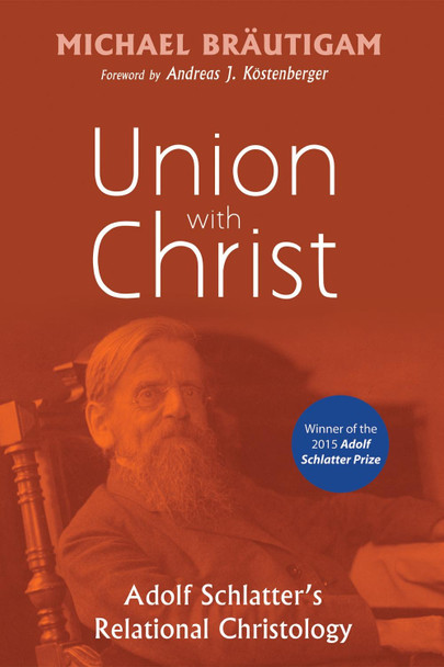 Union with Christ by Michael Brautigam 9781498218078