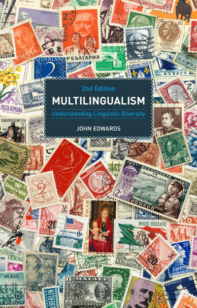 Multilingualism: Understanding Linguistic Diversity by John Edwards 9781350195400