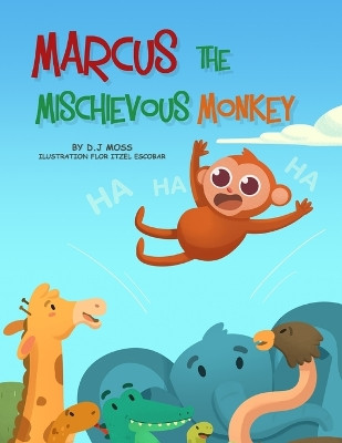 Marcus the Mischievous Monkey by Moss 9781739671334