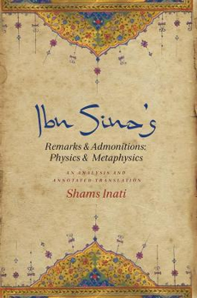 Ibn Sina's  Remarks and Admonitions:  Physics and  Metaphysics: An Analysis and Annotated Translation by Shams C. Inati