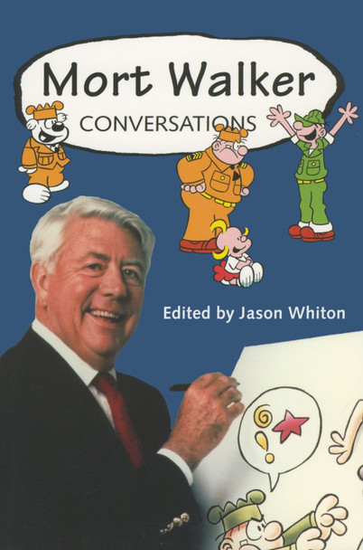 Mort Walker: Conversations by Jason Whiton 9781578067008