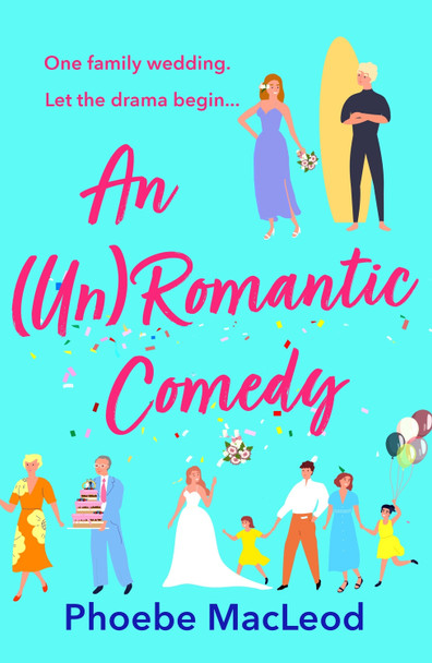 An (Un) Romantic Comedy by Phoebe MacLeod 9781804262832