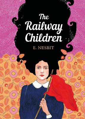 The Railway Children: The Sisterhood by E. Nesbit