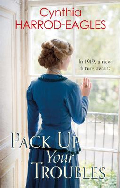 Pack Up Your Troubles: War at Home, 1919 by Cynthia Harrod-Eagles