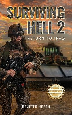 Surviving Hell 2: Return to Iraq by George Day 9781960752505