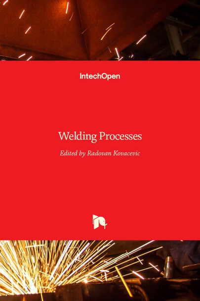 Welding Processes by Radovan Kovacevic 9789535108542