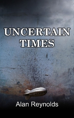 Uncertain Times by Alan Reynolds 9781916776104