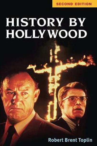 History by Hollywood, Second Edition by Robert Brent Toplin