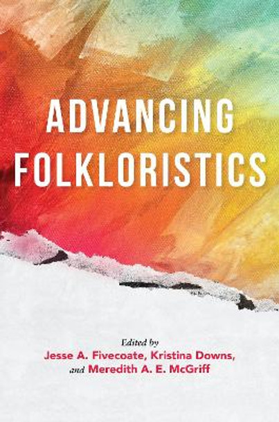 Advancing Folkloristics by Jesse A. Fivecoate