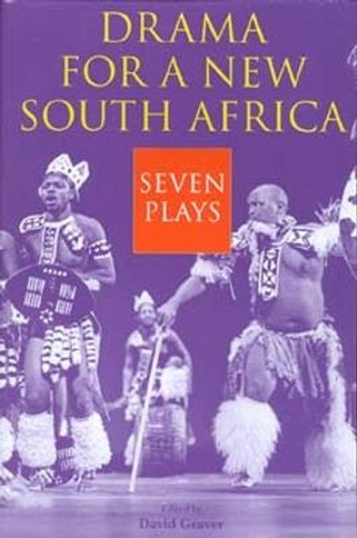 Drama for a New South Africa: Seven Plays by David Graver