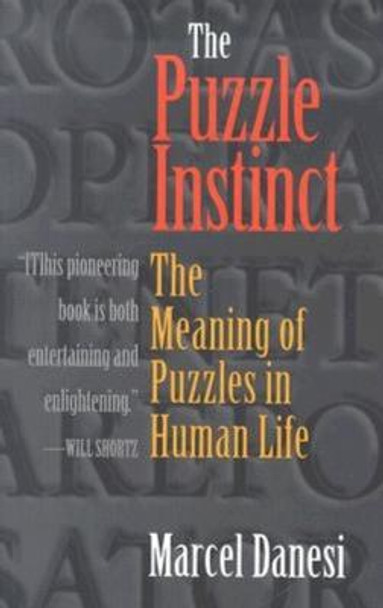 The Puzzle Instinct: The Meaning of Puzzles in Human Life by Marcel Danesi