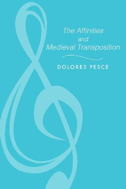 The Affinities and Medieval Transposition by Dolores Pesce