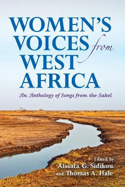 Women's Voices from West Africa: An Anthology of Songs from the Sahel by Aissata G. Sidikou
