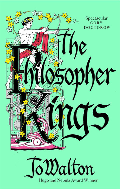 The Philosopher Kings by Jo Walton 9781472150790