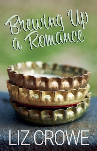 Brewing Up a Romance by Liz Crowe 9798224977918