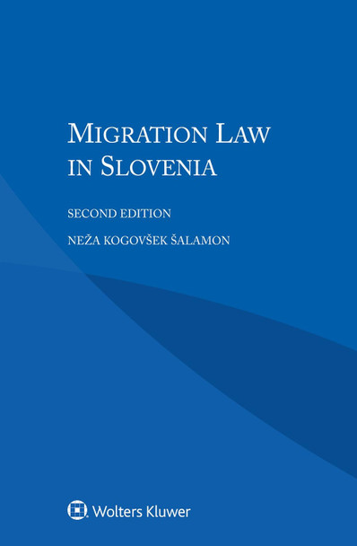 Migration Law in Slovenia by Neza Kogovsek Salamon 9789041195777