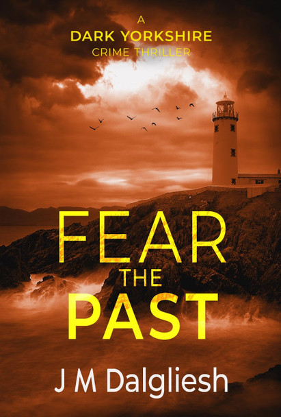 Fear the Past by J M Dalgliesh 9781800803596