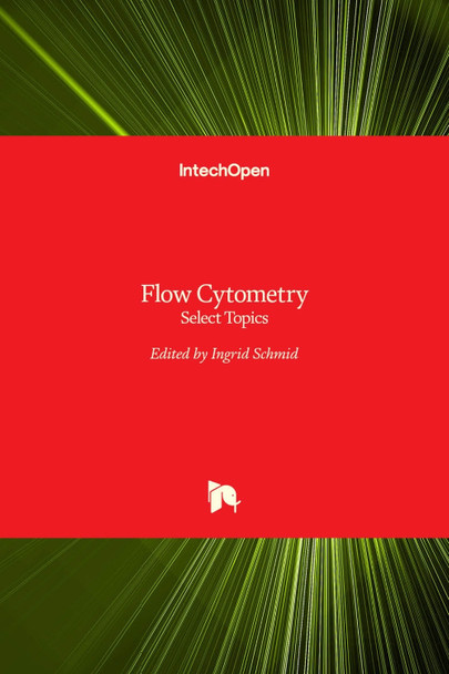 Flow Cytometry: Select Topics by Ingrid Schmid 9789535125501