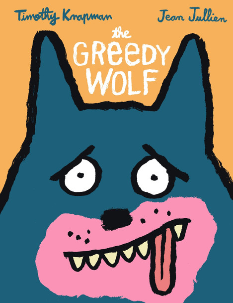 The Greedy Wolf by Timothy Knapman 9781536240696