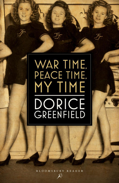 War Time, Peace Time, My Time by Dorice Greenfield 9781448215676