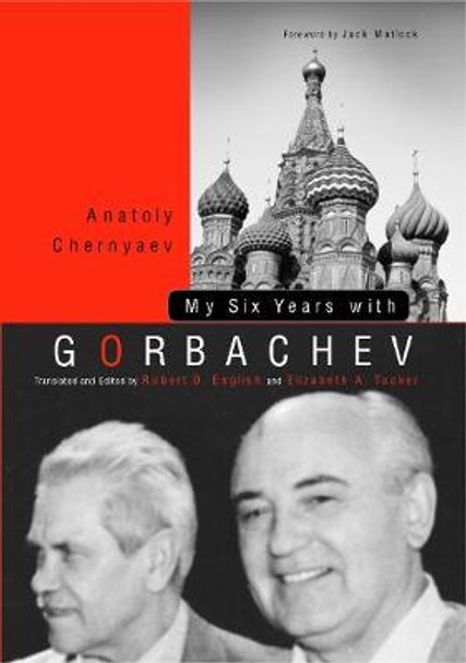 My Six Years with Gorbachev by Anatoly C. Chernyaev