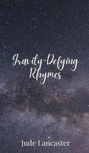 Gravity-Defying Rhymes by Jude Lancaster 9781805678168