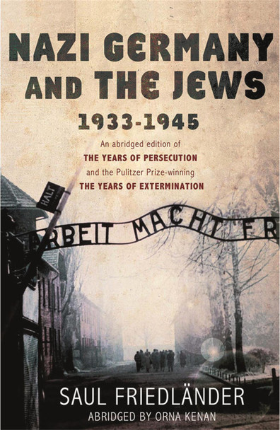 Nazi Germany and the Jews: 1933-1945 Prof Saul Friedlander 9780753827567 Nazi Germany and the Jews: 1933-1945 Prof Saul Friedlander 9780753827567