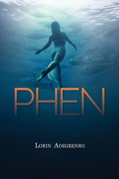 Phen by Lorin Adegbenro 9781939930361