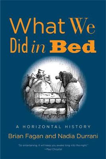 What We Did in Bed: A Horizontal History by Brian Fagan