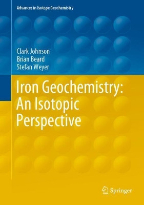 Iron Geochemistry: An Isotopic Perspective by Clark Johnson 9783030338275