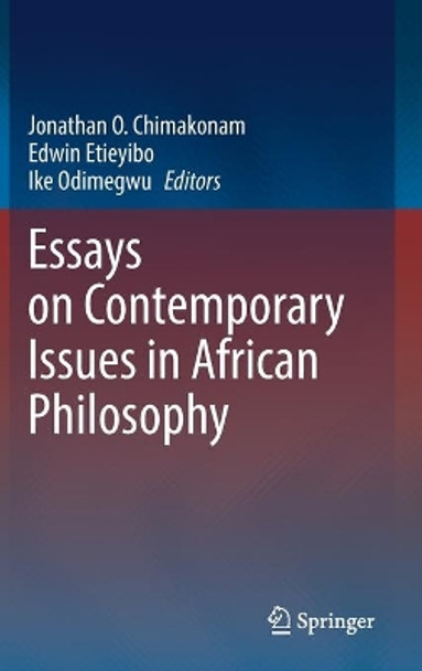 Essays on Contemporary Issues in African Philosophy by Jonathan O. Chimakonam 9783030704353
