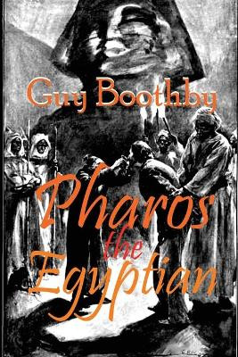 Pharos the Egyptian by Guy Boothby 9781627555999