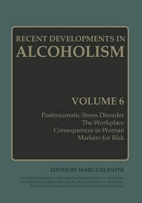 Recent Developments in Alcoholism: Volume 6 by Marc Galanter 9781461577201