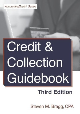Credit & Collection Guidebook: Third Edition by Steven M Bragg 9781938910951