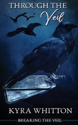 Through the Veil by Kyra Whitton 9781509227938