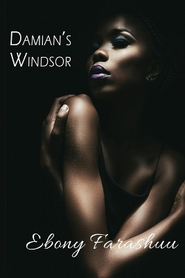 Damian's Windsor by Ebony Farashuu 9781736681817